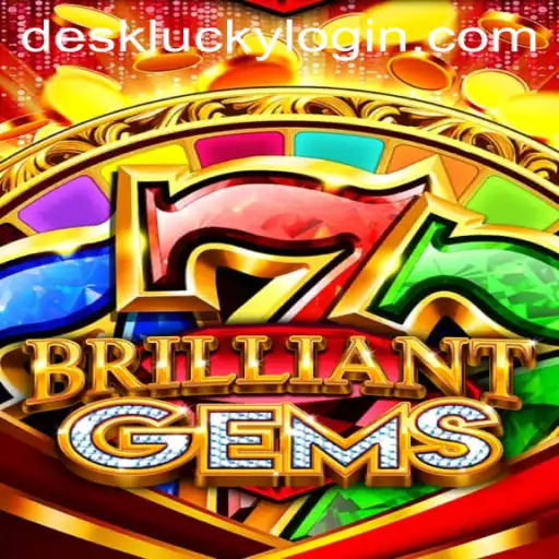 Discover the Magic of BrilliantGems and the Thrill of Desklucky